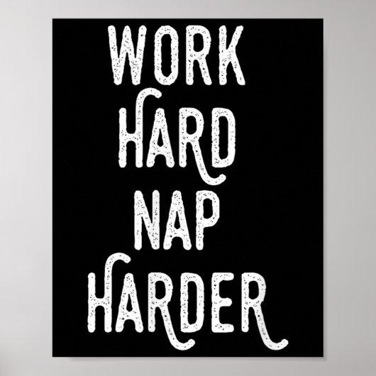 Poster Work Hard Nap Harder _ Funny Motivational Quote Sh (Devant)