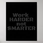 Poster Work Harder Not Smarter Sarcastic Stud People  (Devant)