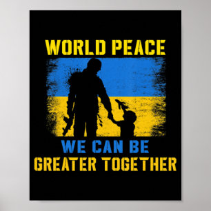 Poster World Peace We Can Be Greater Together I Stand Wit