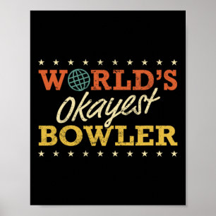 Poster World’s Okayest Bowler Bowling Funny Sarcastic Gag