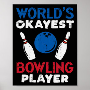 Poster Worlds Okayest Bowling Joueur Drôle Bowler Hommes 