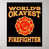 Poster Worlds Okayest Firefighter Fireman Funny Firefight (Devant)