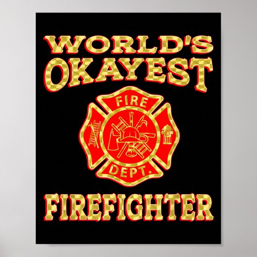 Poster Worlds Okayest Firefighter Fireman Funny Firefight (Devant)