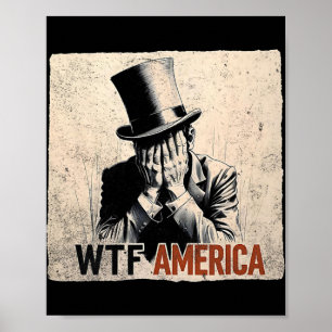 Poster Wtf America Anti-trump Abraham Lincoln _2