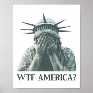 Poster Wtf America Statue De Liberty Cry