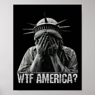 Poster Wtf Amérique Pleurant Statue De La Liberté Honte P