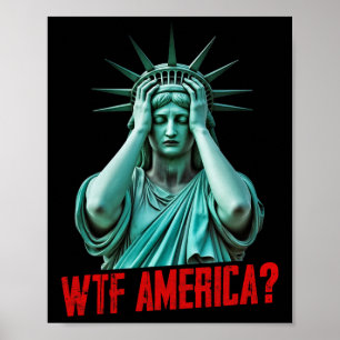 Poster Wtf Amérique Statue de la Liberté Anti-trump Polit