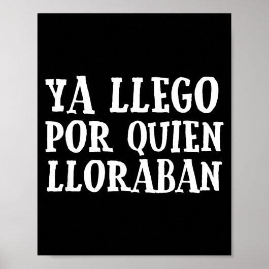 Poster Ya L R Quien Lloraban Funny Spanish Slang Word Lov (Devant)