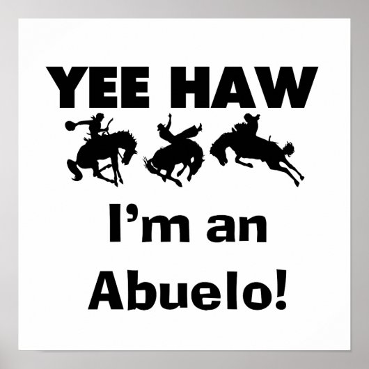 Poster Yee Haw Je suis un T-shirts et cadeaux Abuelo (Devant)