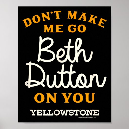 Poster Yellowstone - Don't Make Me Go Beth Dutton  (Devant)