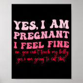 Poster Yes I Am Pregnant I Feel Fine Funny Pregnancy New  (Devant)