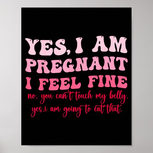 Poster Yes I Am Pregnant I Feel Fine Funny Pregnancy New (Devant)