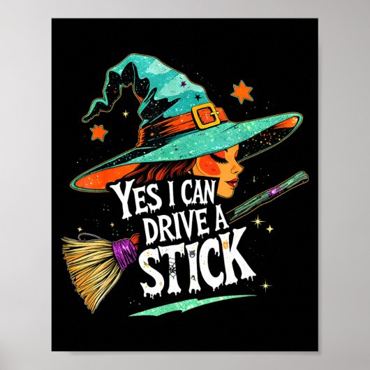 Poster Yes I Can Drive A Stick Funny Halloween Witch Gift (Devant)
