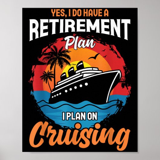 Poster Yes I Do Have A Retirement Plan Cruising Funny Tee (Devant)
