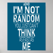 Poster Yes I Have Adhd I'm Not Random Funny Quotes_adhd A (Devant)