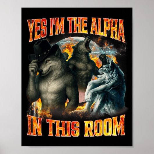 Poster Yes I'm The Alpha In This Room Funny Alpha Wolf Me (Devant)