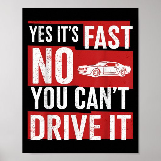 Poster Yes It's Fast No You Can't Drive It Funny Fast Car (Devant)