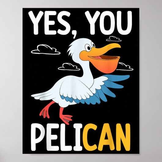 Poster Yes You Pelican Waterbird School Motivation Teache (Devant)