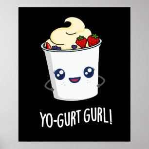 Poster Yo-gurt Gurl Funny Yaourt Pun Dark BG