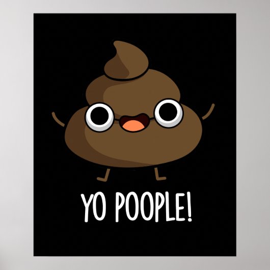 Poster Yo Popeople Funny Poop Pun Dark BG (Devant)
