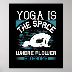 Poster Yoga - Le Yoga Est L'Espace Où Fleurissent Les Fle