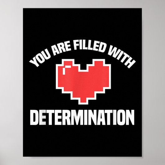 Poster You Are Filled With Determination Funny Gaming Mot (Devant)