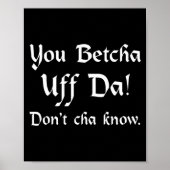 Poster You Betcha Uff Da Don't Cha Know  (Devant)