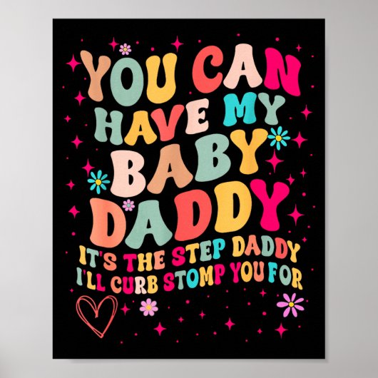 Poster You Can Have My Baby Daddy It's The Step Daddy I'l (Devant)