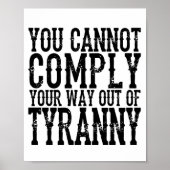Poster YOU CANNOT COMPLY YOUR WAY OUT OF TYRANNY T-Shi (Devant)