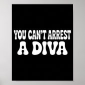 Poster You Can't Arrest A Diva Funny  (Devant)