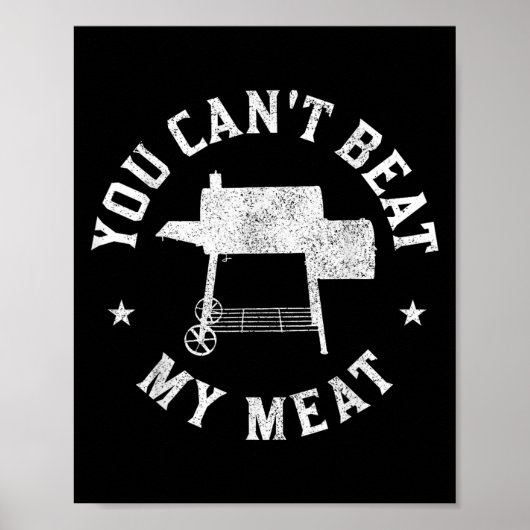 Poster You Can't Beat My Meat Bbq Grilling Chef Funny Gri (Devant)