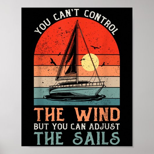 Poster You Can't Control The Wind But You Can Adjust The  (Devant)