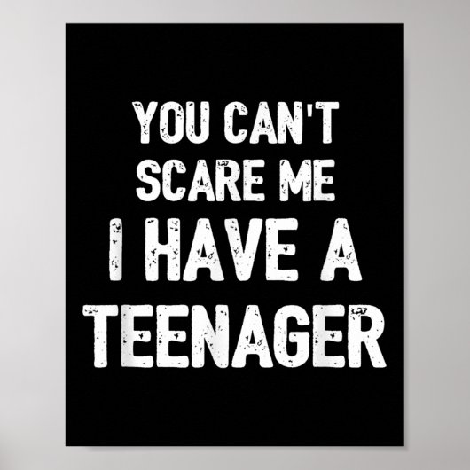 Poster You Cant E Me I Have A Teenager  (Devant)