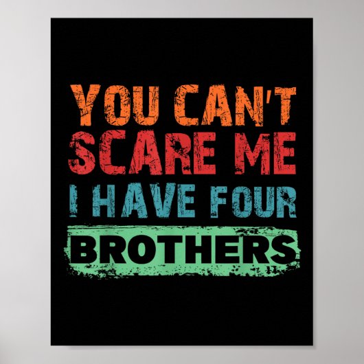 Poster You Can't E Me I Have Four Brothers  (Devant)