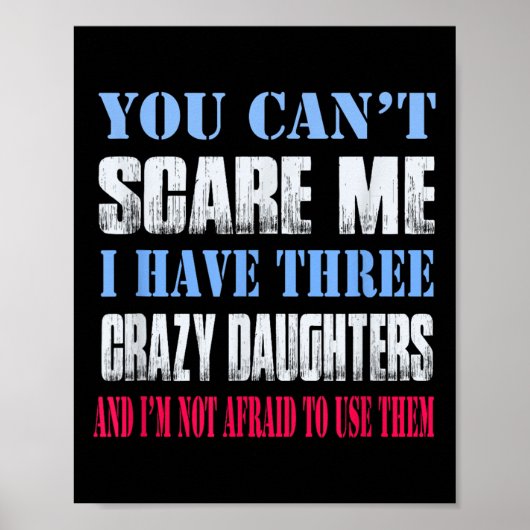Poster You Can't E Me I Have Three Crazy Daughters (Devant)