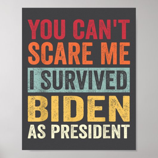 Poster You Cant E Me, I Survived Joe Biden As President  (Devant)