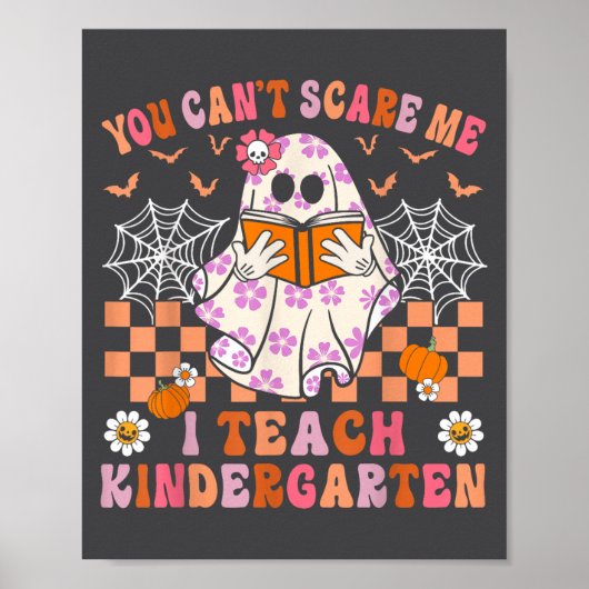 Poster You Cant E Me I Teach Kindergarten Teacher Hallowe (Devant)