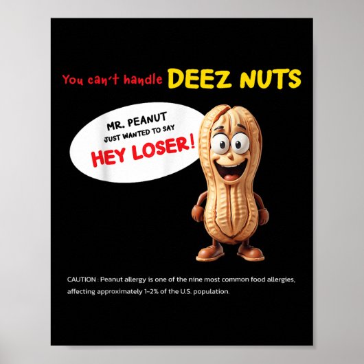 Poster You Can't Handle Deez Nuts, Funny , Peanut Allergy (Devant)