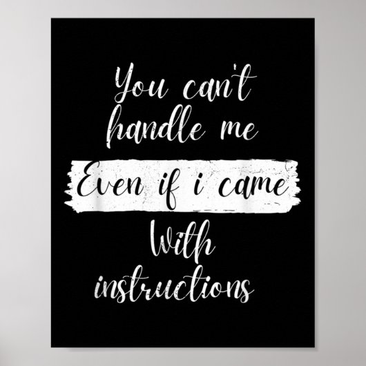 Poster You Can't Handle Me Even If I Came With Instructio (Devant)