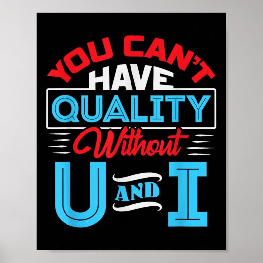 Poster You Can't Have Quality Without U And I - Qa Qualit (Devant)