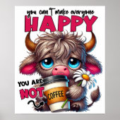 Poster You Can't Make Everyone Happy You Are Not Coffee  (Devant)