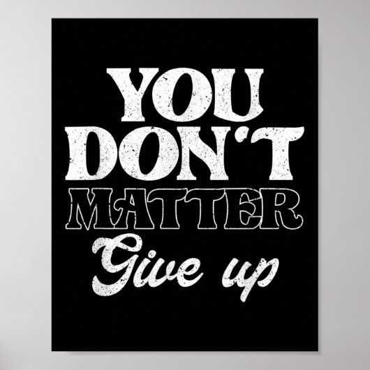 Poster You Don't Give Up _ Insration Motivation (Devant)