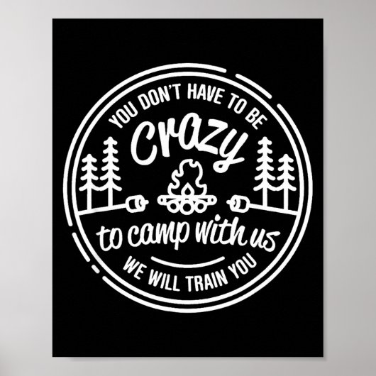 Poster You Don't Have To Be Crazy To Camp With Us (Devant)