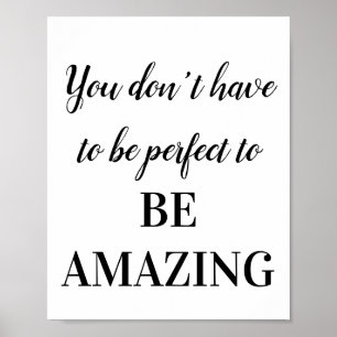 Poster You don't have to be perfect to be amazing