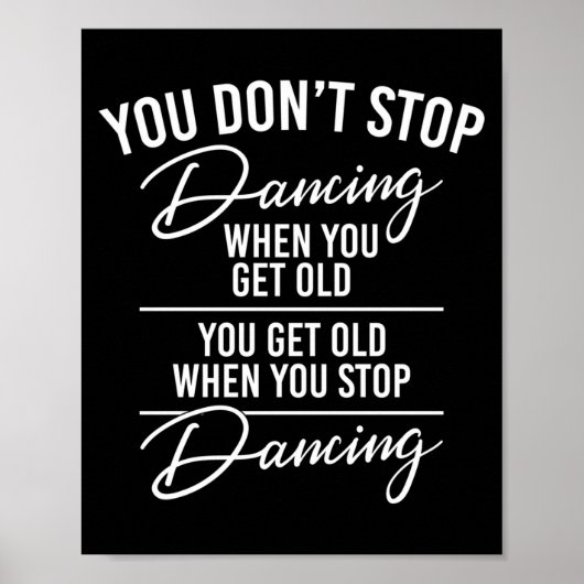 Poster You Don't Stop Dancing When You Get Old - Cute Dan (Devant)