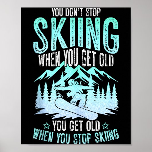 Poster You Dont Stop Skiing When You Get Old Funny Skier  (Devant)