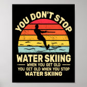 Poster You Dont Stop Water Skiing When Get Old Water Ski  (Devant)