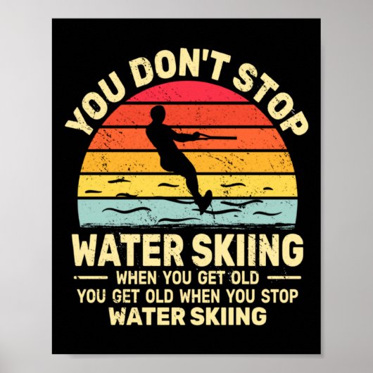 Poster You Dont Stop Water Skiing When Get Old Water Ski  (Devant)