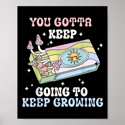 Poster You Gotta Keep Going To Keep Growing Motivational  (Devant)