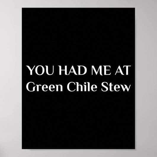 Poster You Had Me At Green Chile Stew Funny New Mexico Fo (Devant)